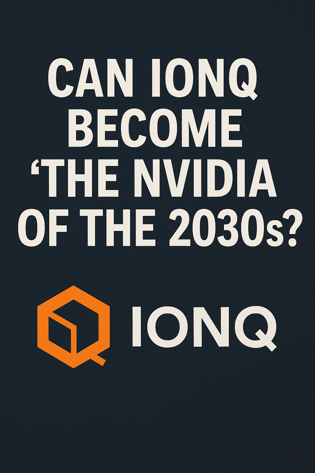 20250817_1652_IonQの未来展望_simple_compose_01k2vg4y24ejhahf425wgf3xk7 まとめ記事:IonQは「2030年代のNvidia」になれるのか? コンテンツ開始